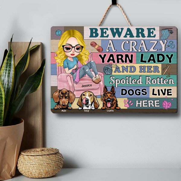 Personalized Gifts For Knitting Dog Mom Wood Sign, Crazy Yarn Lady & Her Spoiled Rotten Dogs 03qhqn260724hh Online Hot Sale - Image 3